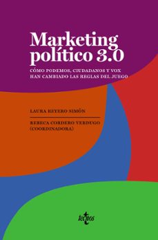 marketing politico 3.0: como podemos, ciudadanos y vox han cambiado las reglas del juego-r. rebeca cordero verdugo-laura reyero simon-9788430979134