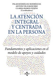 la atencion integral y centrada en la persona (ebook)-pilar rodriguez rodriguez-antoni vila mancebo-clarisa ramos feijoo-9788430986934