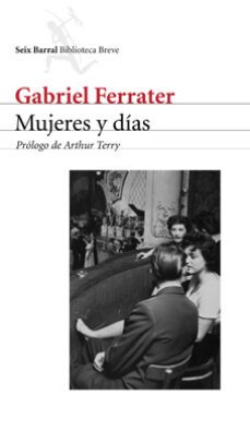 mujeres y dias-gabriel ferrater soler-9788432203534