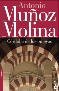 cordoba de los omeyas-antonio muñoz molina-9788432217234