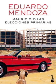mauricio o las elecciones primarias-eduardo mendoza-9788432232534