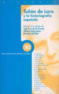 tuñon de lara y la historiografia española-jose luis de la granja sainz-ricardo miralles palencia-9788432310034