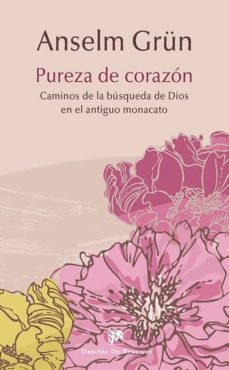 pureza de corazon: caminos de la busqueda de dios en el antiguo monacato-9788433027634