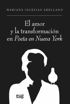 el amor y la transformacion en poeta en nueva york-mariana iglesias arellano-9788433869234