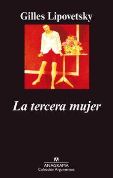 la tercera mujer: permanencia y revolucion de lo femenino-gilles lipovetsky-9788433905734