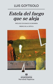 estela del fuego que se aleja-luis goytisolo-9788433917034