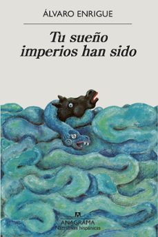 tu sueño imperios han sido (ebook)-alvaro enrigue-9788433999634