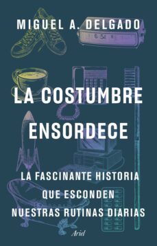la costumbre ensordece (ebook)-miguel a. delgado-9788434436534