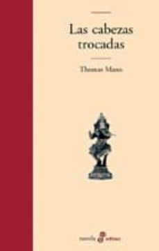 las cabezas trocadas (2ª ed.)-thomas mann-9788435009034