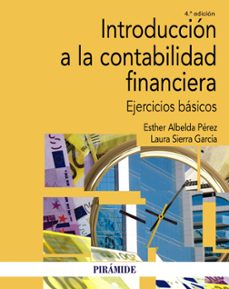 introduccion a la contabilidad financiera: ejercicios basicos-laura sierra garcia-esther albelda perez-9788436843934