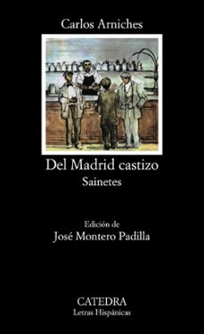 del madrid castizo. sainetes (13ª ed.)-carlos arniches-9788437601434