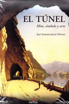 el túnel-jose antonio junca ubierna-9788438005934