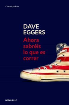 ahora sabréis lo que es correr (ebook)-dave eggers-9788439727934