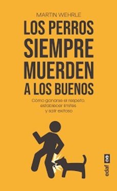 los perros siempre muerden a los buenos-martin wehrle-9788441443334
