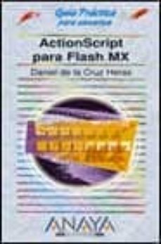 actionscript para flash mx (guias practicas)-daniel de la cruz heras-9788441511934
