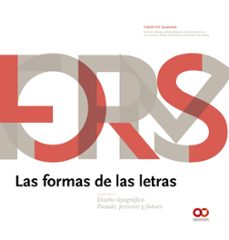 las formas de las letras: diseño tipografico, pasado, presente y futuro (espacio de diseño)-9788441540934