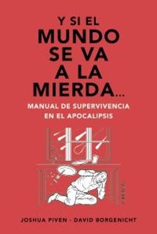y si el mundo se va a la mierda... manual de supervivencia en el apocalipsis-9788441550834