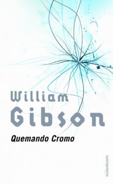 quemando cromo-william gibson-9788445073834