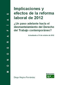 implicaciones y efectos de la reforma laboral de 2012-diego megino fernandez-9788445421734