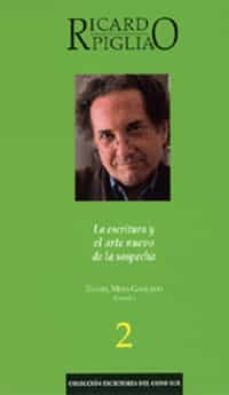 ricardo piglia: la escritura y el arte nuevo de la sospecha-daniel mesa gancedo-9788447210534