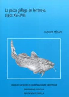 la pesca gallega en terranova: siglos xvi-xviii-9788447211234
