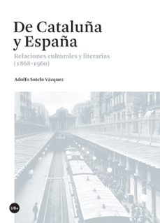 de cataluña y españa-adolfo sotelo vazquez-9788447538034