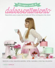 las mejores recetas de dulce sentimiento-mirta escudero-9788448021634