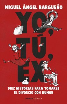 yo, tú, ex (ebook)-miguel angel bargueño-9788448031534