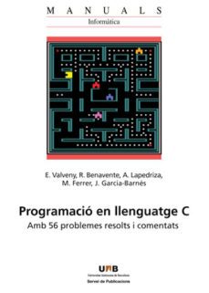 Imagen Principal de PROGRAMACIO EN LLENGUATGE C. AMB 56 PROBLEMES RESOLTS I COMENTATS