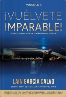 vuelvete imparable 2: aprende a dejar tus limitaciones atras y haz que las cosas pasen-lain garcia calvo-9788460853534
