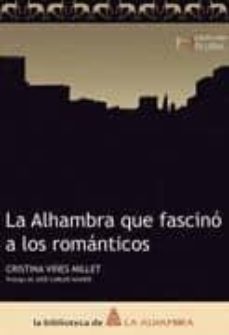 la alhambra que fascino a los romanticos-cristina viñes millet-9788461210534