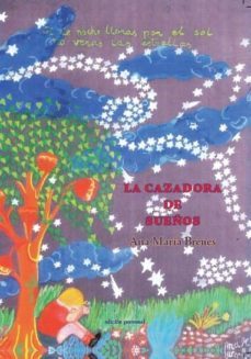 la cazadora de sueños-ana maria brenes gonzalez-9788461355334