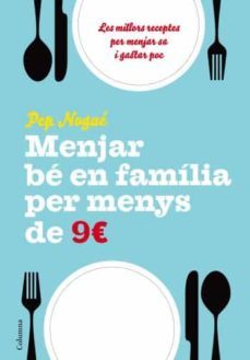 menjar be en familia per menys de 9 euros-9788466411134