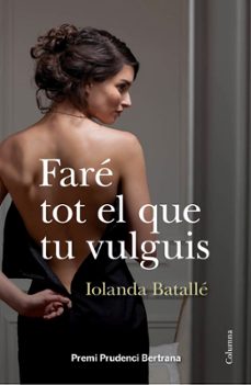faré tot el que tu vulguis-iolanda batalle prats-9788466418034
