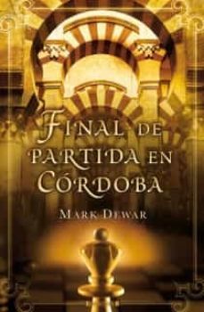 final de partida en cordoba-mark dewar-9788466650434