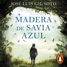 madera de savia azul (audiolibro)-jose luis gil soto-9788466674034