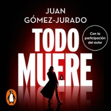 todo muere (todo arde 3) (audiolibro)-juan gomez jurado-9788466680134
