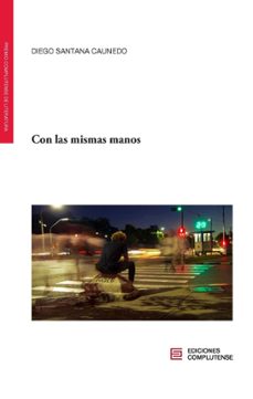 con las mismas manos-diego santana caunedo-9788466939034