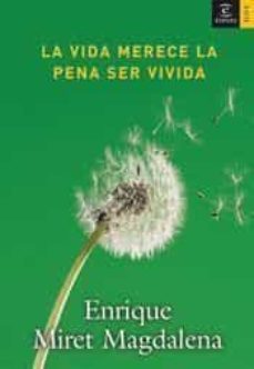 la vida merece la pena ser vivida-9788467022834