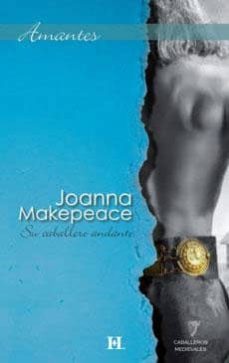 el caballero ardiente-joanna makepeace-9788467157734