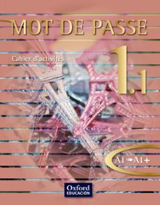 mot de passe, français 1.1, 1 bachillerato, niveau a1-a1+. cahier d'activités-9788467351934