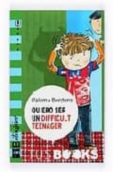 quiero ser un difficult teenager-paloma bordons-9788467527834