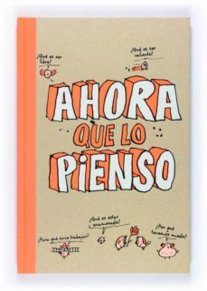 ahora que lo pienso-9788467541434