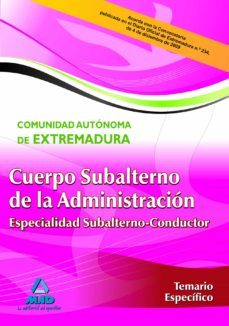 cuerpo de subalterno (especialidad subalterno-conductor) de la ad ministracion de la comunidad autonoma de extremadura. temario especifico-9788467632934