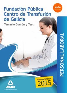 personal laboral de la fundacion publica centro de transfusion de galicia. temario comun y test-9788467675634
