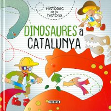 dinosaures a catalunya (histores de la historia)-mia cassany biosca-9788467766134