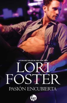 pasión encubierta-lori foster-9788468778334