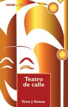 teatro de calle-victor ventosa perez-9788470439834