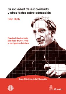 la sociedad desescolarizada y otros textos sobre educacion-9788471129734