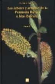 los arboles y arbustos de la peninsula iberica e islas baleares: especies silvestres y las principales cultivadas (o.c.)-gines lopez gonzalez-9788471149534